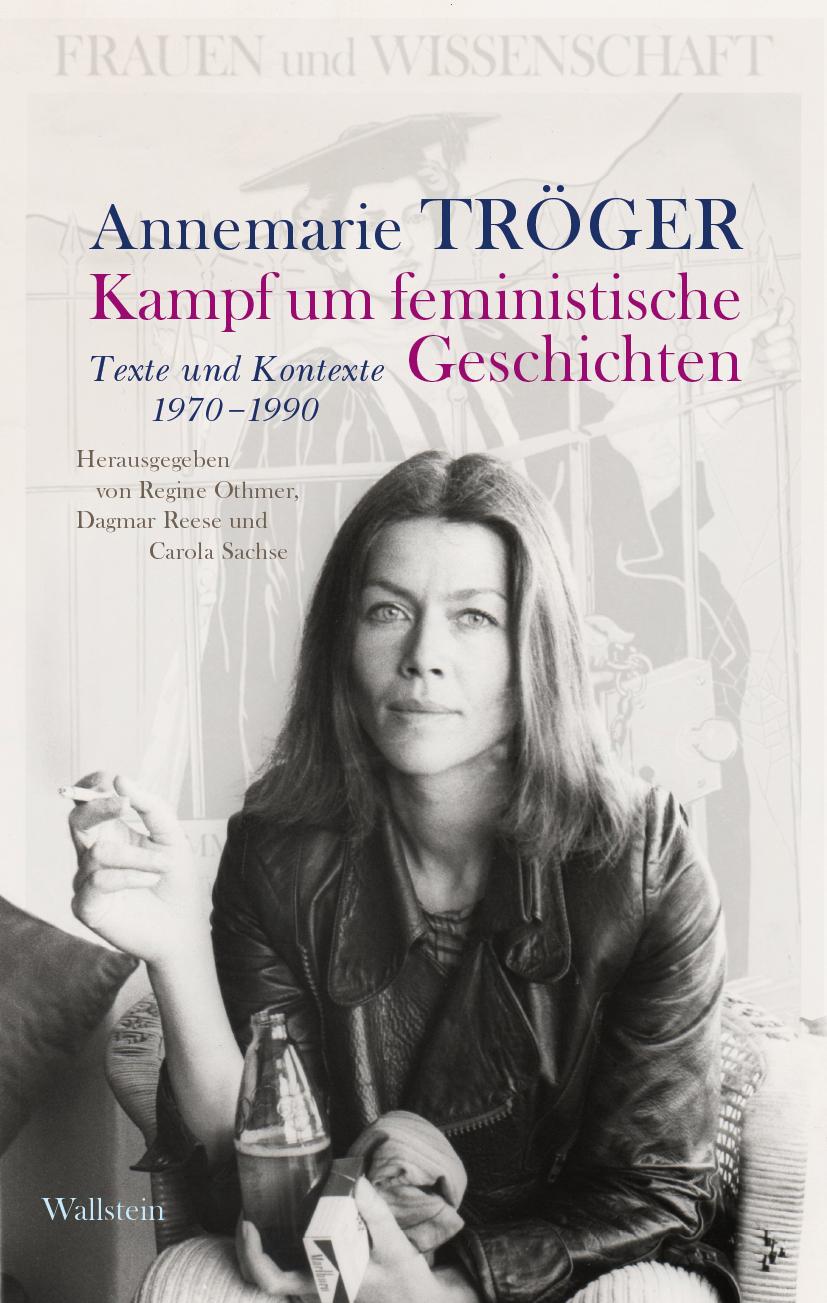 book cover: Carola Sachse et al: Annemarie Tröger: Kampf um feministische Geschichten (2021)